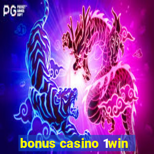 bonus casino 1win